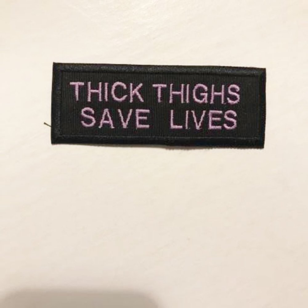 Patch/Emblem Thick Thighs Save Lives